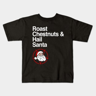 Roast Chestnuts & Hail Santa Kids T-Shirt